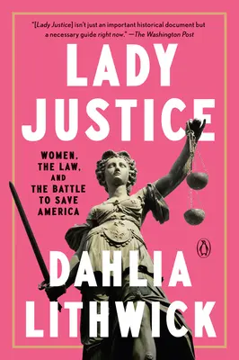 Lady Justice: Las mujeres, la ley y la batalla para salvar América - Lady Justice: Women, the Law, and the Battle to Save America