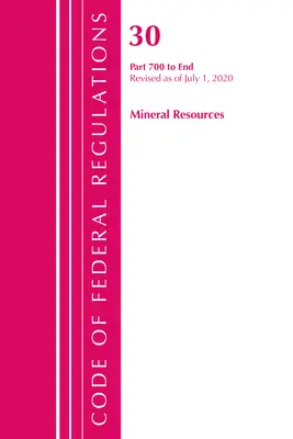 Code of Federal Regulations, Title 30 Mineral Resources 700-End, Revisado a partir del 1 de julio de 2020 (Oficina del Registro Federal (U S )) - Code of Federal Regulations, Title 30 Mineral Resources 700-End, Revised as of July 1, 2020 (Office of the Federal Register (U S ))