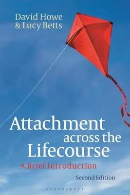 El apego a lo largo de la vida: Una breve introducción - Attachment Across the Lifecourse: A Brief Introduction