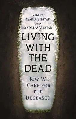 Vivir con los muertos: cómo cuidamos a los difuntos - Living with the Dead: How We Care for the Deceased