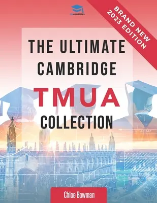 La colección definitiva del TMUA de Cambridge: Guía completa del temario, preguntas de práctica, simulacros de exámenes y soluciones de exámenes anteriores para ayudarte a dominar el Camb - The Ultimate Cambridge TMUA Collection: Complete syllabus guide, practice questions, mock papers, and past paper solutions to help you master the Camb