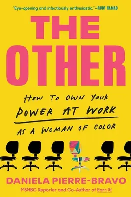 La otra: Cómo ser dueña de tu poder en el trabajo como mujer de color - The Other: How to Own Your Power at Work as a Woman of Color