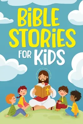 Historias de la Biblia para niños: Historias cristianas eternas para crecer en el amor de Dios: Cuentos clásicos para dormir para niños de todas las edades: una colección de cuentos cortos. - Bible Stories for Kids: Timeless Christian Stories to Grow in God's Love: Classic Bedtime Tales for Children of Any Age: a Collection of Short