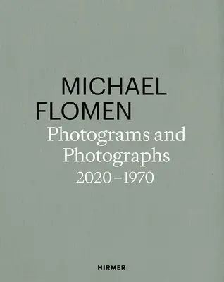 Michael Flomen: Fotogramas y Fotografías. 2020-1970 - Michael Flomen: Photograms and Photographs. 2020-1970