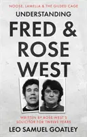 Comprender a Fred y Rose West: La soga, la laminilla y la jaula dorada - Understanding Fred & Rose West: Noose, Lamella & the Gilded Cage
