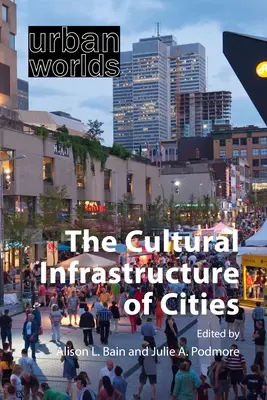 La infraestructura cultural de las ciudades - The Cultural Infrastructure of Cities