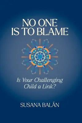 Nadie tiene la culpa: ¿Es su hijo problemático un eslabón? - No One Is to Blame: Is Your Challenging Child a Link?