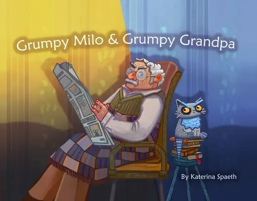 Milo el gruñón y el abuelo gruñón - Grumpy Milo & Grumpy Grandpa