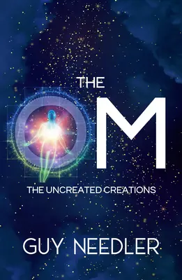 El Om: Las creaciones increadas - The Om: The Uncreated Creations