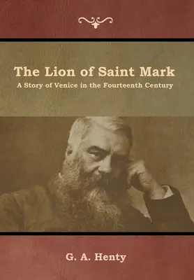 El León de San Marcos: Historia de Venecia en el siglo XIV - The Lion of Saint Mark: A Story of Venice in the Fourteenth Century