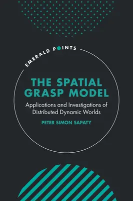 El modelo de comprensión espacial: Aplicaciones e investigaciones de mundos dinámicos distribuidos - The Spatial Grasp Model: Applications and Investigations of Distributed Dynamic Worlds