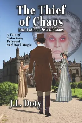 El ladrón del caos: Una historia de seducción, traición y magia negra - The Thief of Chaos: A Tale of Seduction, Betrayal and Dark Magic