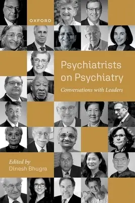 Psiquiatras sobre psiquiatría: Conversaciones con líderes - Psychiatrists on Psychiatry: Conversations with Leaders