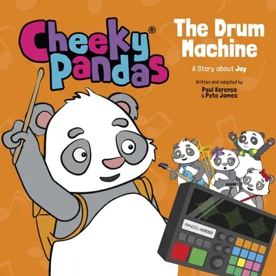 Pandas descarados La máquina de tambores: Una historia sobre la alegría - Cheeky Pandas: The Drum Machine: A Story about Joy