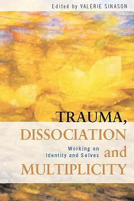 Trauma, disociación y multiplicidad: Trabajar la identidad y el yo - Trauma, Dissociation and Multiplicity: Working on Identity and Selves