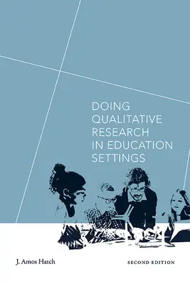 Investigación cualitativa en contextos educativos, segunda edición - Doing Qualitative Research in Education Settings, Second Edition