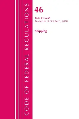 Code of Federal Regulations, Title 46 Shipping 41-69, Revisado a partir del 1 de octubre de 2020 (Oficina del Registro Federal (U S )) - Code of Federal Regulations, Title 46 Shipping 41-69, Revised as of October 1, 2020 (Office of the Federal Register (U S ))