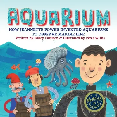 Acuario: Cómo Jeannette Power inventó los acuarios para observar la vida marina - Aquarium: How Jeannette Power Invented Aquariums to Observe Marine Life