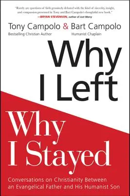 Por qué me fui, por qué me quedé: Conversaciones sobre el cristianismo entre un padre evangélico y su hijo humanista - Why I Left, Why I Stayed: Conversations on Christianity Between an Evangelical Father and His Humanist Son