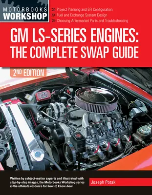 Motores GM Serie LS: The Complete Swap Guide, 2ª Edición - GM Ls-Series Engines: The Complete Swap Guide, 2nd Edition