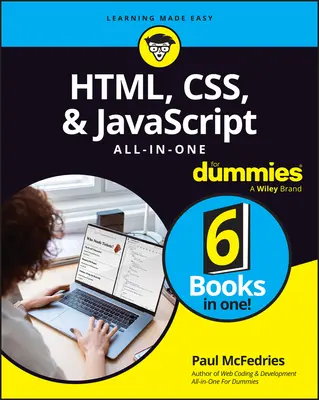 Html, Css y JavaScript Todo en Uno para Dummies - Html, Css, & JavaScript All-In-One for Dummies