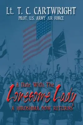 Una cita con la dama solitaria: El regreso de un prisionero de guerra de Hiroshima - A Date with the Lonesome Lady: A Hiroshima POW Returns