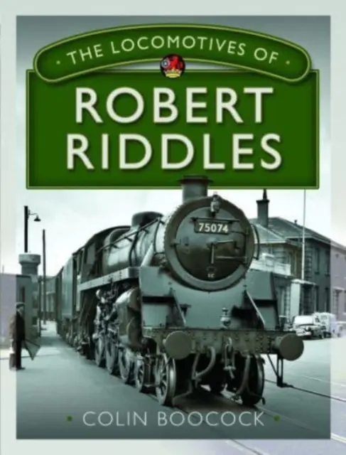 Las locomotoras de Robert Riddles - The Locomotives of Robert Riddles