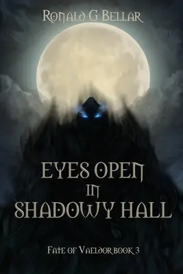 Ojos Abiertos En Shadowy Hall: El Destino de Vaeldor Libro 3 - Eyes Open In Shadowy Hall: Fate of Vaeldor Book 3
