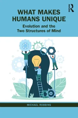 Lo que hace únicos a los seres humanos: La evolución y las dos estructuras de la mente - What Makes Humans Unique: Evolution and the Two Structures of Mind