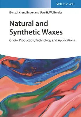 Ceras Naturales y Sintéticas: Origen, Producción, Tecnología y Aplicaciones - Natural and Synthetic Waxes: Origin, Production, Technology, and Applications