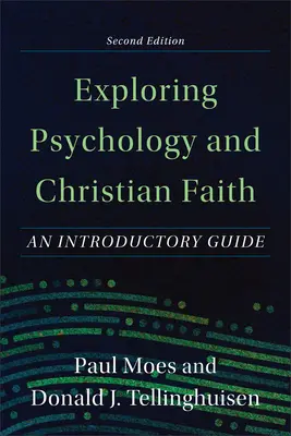 Explorando la psicología y la fe cristiana: Guía introductoria - Exploring Psychology and Christian Faith: An Introductory Guide