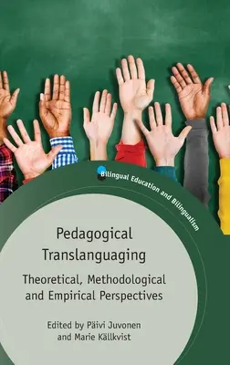 Traductología pedagógica: Perspectivas teóricas, metodológicas y empíricas - Pedagogical Translanguaging: Theoretical, Methodological and Empirical Perspectives