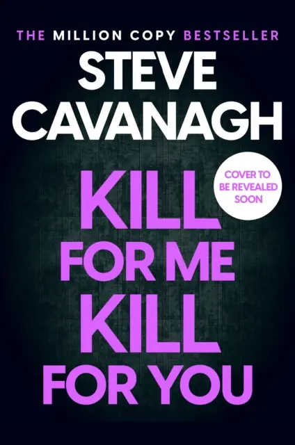 Kill For Me Kill For You - El nuevo y retorcido thriller del bestseller del Sunday Times - Kill For Me Kill For You - The twisting new thriller from the Sunday Times bestseller