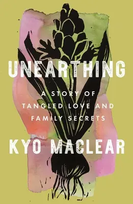 Desenterrar: Una historia de amor enredado y secretos familiares - Unearthing: A Story of Tangled Love and Family Secrets