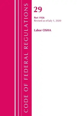 Code of Federal Regulations, Title 29 Labor/OSHA 1926, Revisado a partir del 1 de julio de 2020 (Oficina del Registro Federal (U S )) - Code of Federal Regulations, Title 29 Labor/OSHA 1926, Revised as of July 1, 2020 (Office of the Federal Register (U S ))