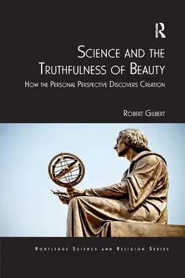 La Ciencia y la Veracidad de la Belleza: Cómo la perspectiva personal descubre la creación - Science and the Truthfulness of Beauty: How the Personal Perspective Discovers Creation