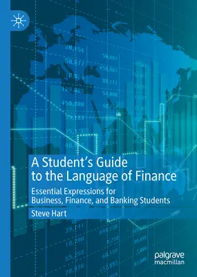 Guía del estudiante para el lenguaje de las finanzas: Expresiones esenciales para estudiantes de empresariales, finanzas y banca - A Student's Guide to the Language of Finance: Essential Expressions for Business, Finance, and Banking Students