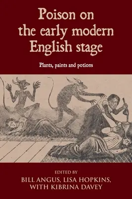 El veneno en los escenarios ingleses de la Edad Moderna: Plantas, pinturas y pociones - Poison on the Early Modern English Stage: Plants, Paints and Potions