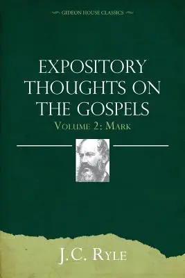 Pensamientos expositivos sobre los Evangelios Volumen 2: Marcos - Expository Thoughts on the Gospels Volume 2: Mark