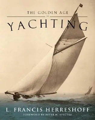 La edad de oro de la vela - The Golden Age of Yachting