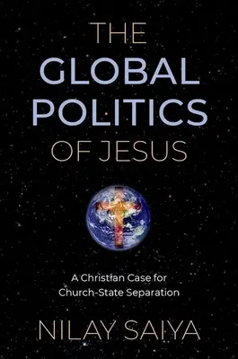 La política global de Jesús: un argumento cristiano a favor de la separación Iglesia-Estado - Global Politics of Jesus - A Christian Case for Church-State Separation