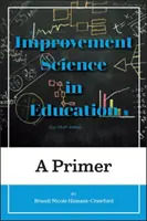 La Ciencia de la Mejora en la Educación: Un manual - Improvement Science in Education: A Primer