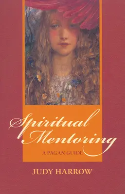 Tutoría Espiritual: Una guía pagana - Spiritual Mentoring: A Pagan Guide
