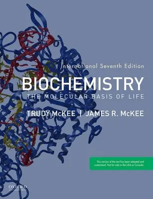 Bioquímica - La base molecular de la vida (McKee James R. (Sr. Sr. Universidad de las Ciencias)) - Biochemistry - The Molecular Basis of Life (McKee James R. (Mr. Mr. University of the Sciences))