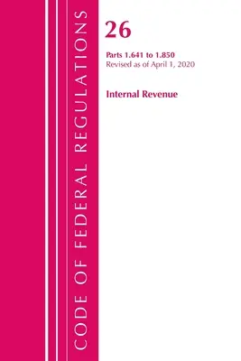 Code of Federal Regulations, Title 26 Internal Revenue 1.641-1.850, Revisado a partir del 1 de abril de 2020 (Oficina del Registro Federal (U S )) - Code of Federal Regulations, Title 26 Internal Revenue 1.641-1.850, Revised as of April 1, 2020 (Office of the Federal Register (U S ))