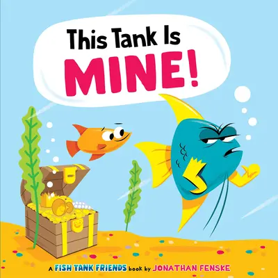 Esta pecera es mía (Amigos de la pecera) - This Tank Is Mine! (Fish Tank Friends)