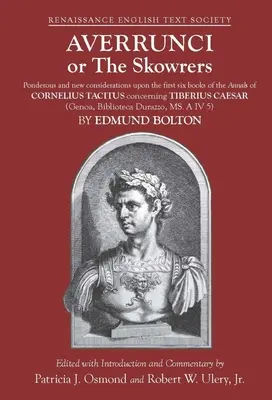 Averrunci o los Skowrers: Consideraciones ponderosas y nuevas sobre los seis primeros libros de los Anales de Cornelio Tácito relativos a Tiberio Cesáreo. - Averrunci or the Skowrers: Ponderous and New Considerations Upon the First Six Books of the Annals of Cornelius Tacitus Concerning Tiberius Caesa