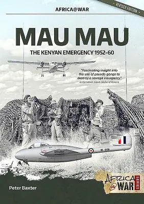 Mau Mau: La emergencia keniana 1952-60 - Mau Mau: The Kenyan Emergency 1952-60