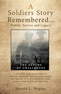 La historia de un soldado... Familia, servicio y legado: La profundidad de los desafíos - A Soldiers Story Remembered...Family, Service and Legacy: The Depths of Challenges