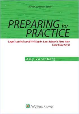 Preparándose para la práctica: Análisis jurídico y redacción en el primer año de Derecho: Case Files Set B - Preparing for Practice: Legal Analysis and Writing in Law School's First Year: Case Files Set B